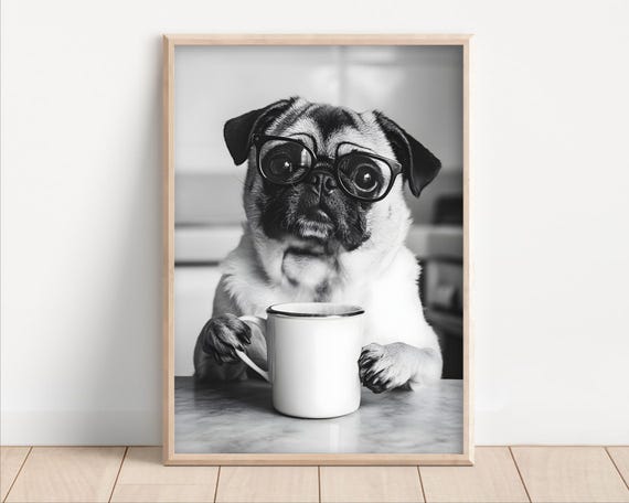 Pug Dog Drinking Coffee Wearing Glasses Poster Or Canvas Funny Kitchen Wall Art Lover Humor Cute Animal Decor Lovers