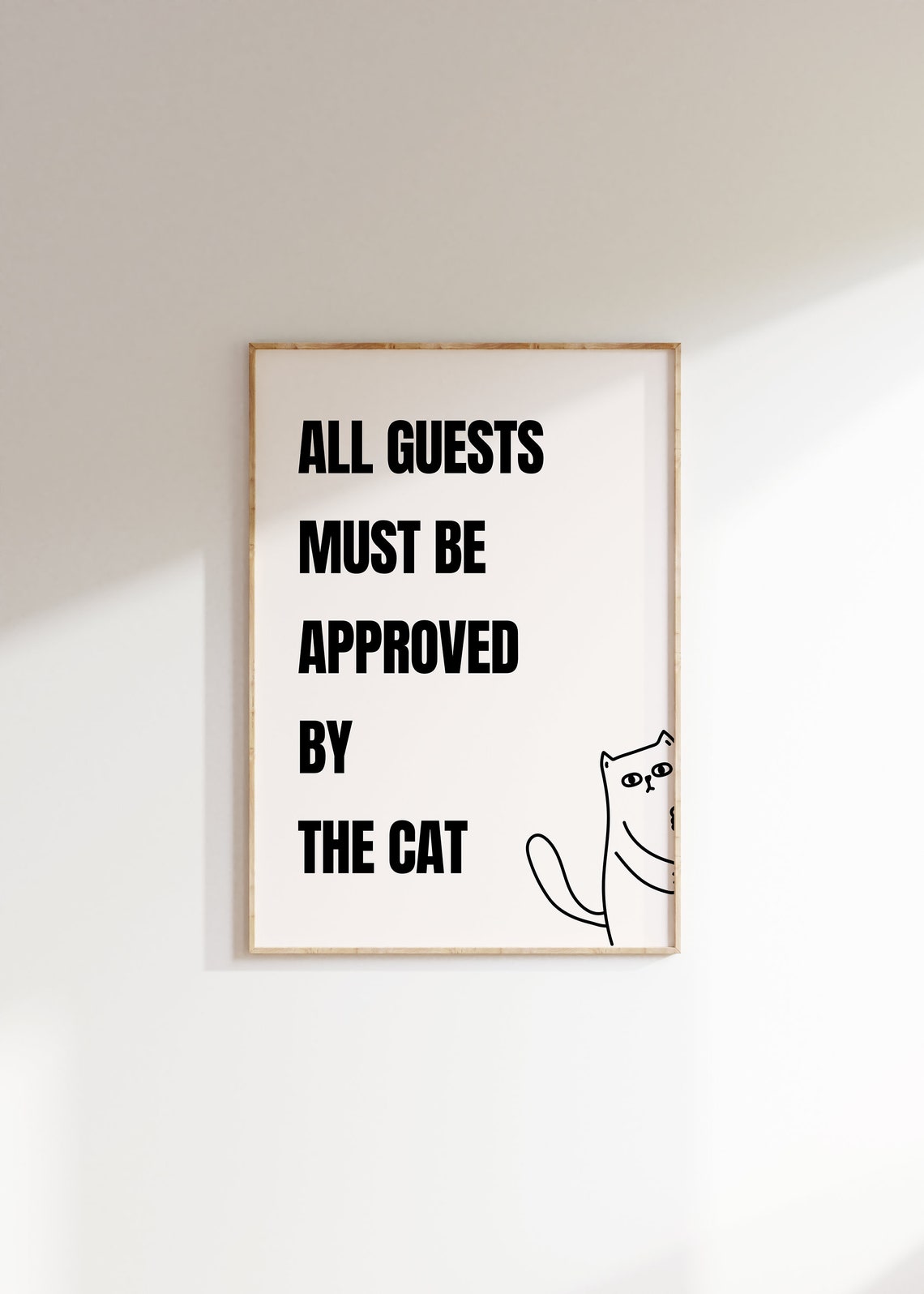 All Guests Must Be Approved By The Cat Funny Quote Art Print