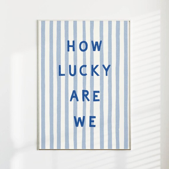 How Lucky Are We Blue Stripe Typography Quote Room Decor Poster