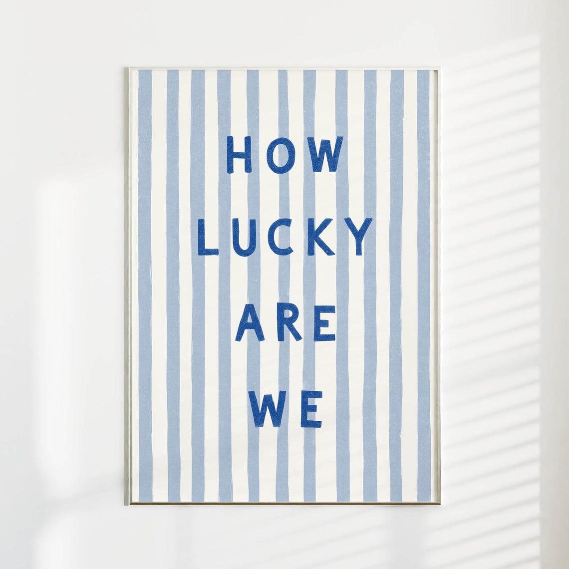 How Lucky Are We Blue Stripe Typography Quote Room Decor Poster