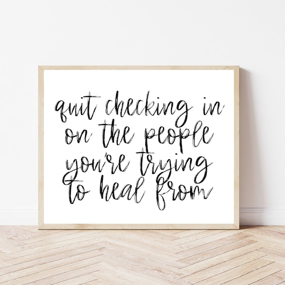Quit Checking In on the People You're Trying to Heal From Poster