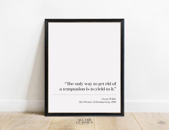 Oscar Wilde The Only Way To Get Rid Of Temptation Quote Art Poster