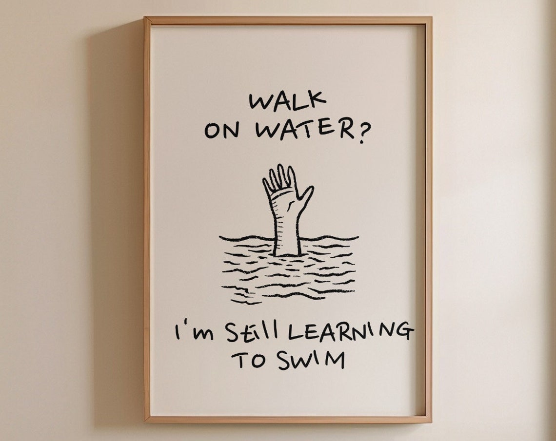 Walk On Water Funny Hand Drawn Swimming Doodle Quote Art Poster