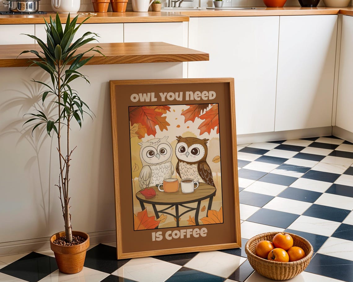 Owl You Need Is Coffee Cute Cartoon Owls Funny Kitchen Poster