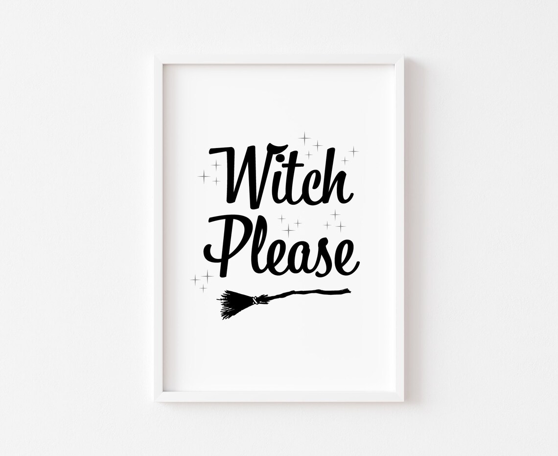 Witch Please Halloween Witchcraft Sign Art Print