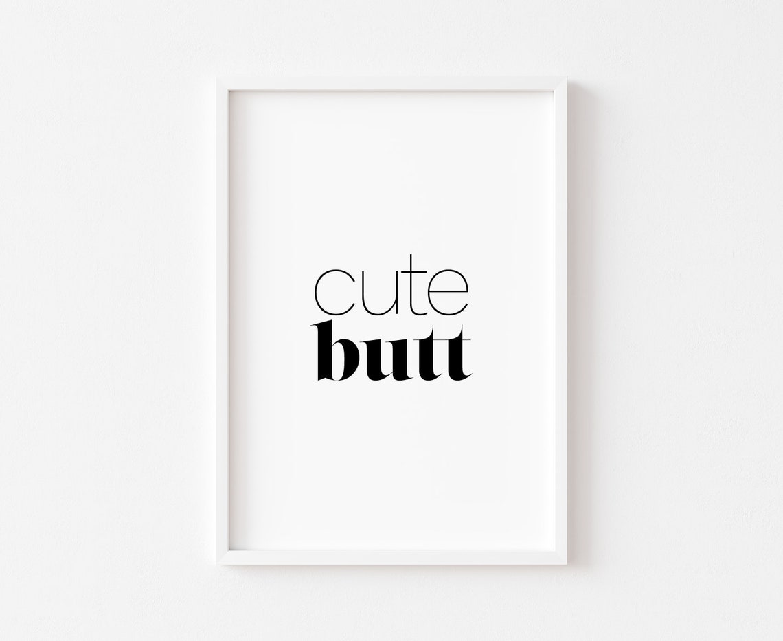 Bold Cute Butt Funny Bathroom Quote Minimal Typography Poster