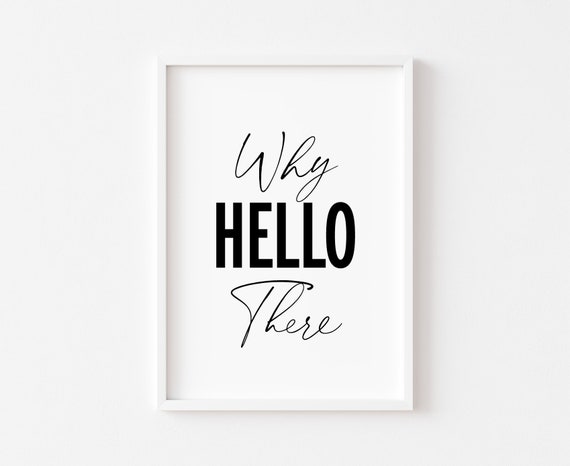 Bedroom Print Home Why Hello There Prints Wall Art Inspirational Quotes Decor Funny Quote