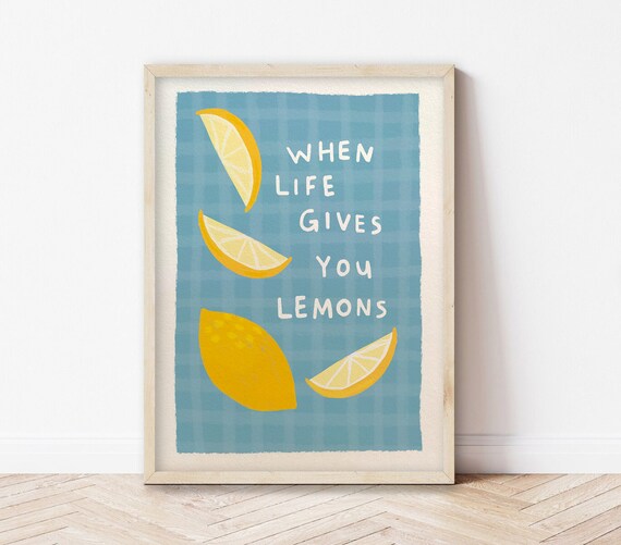 When Life Gives You Lemons Quote Kitchen Decor Lemon Fruit Art Print