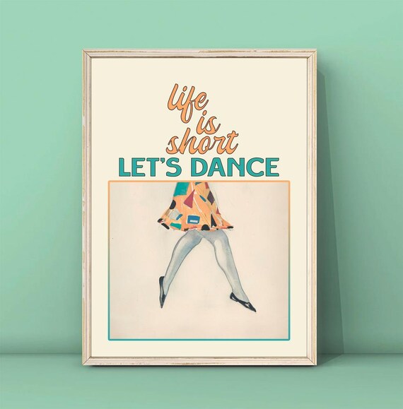 Life Is Short Let's Dance Retro Dancer Legs Quote Typography Poster