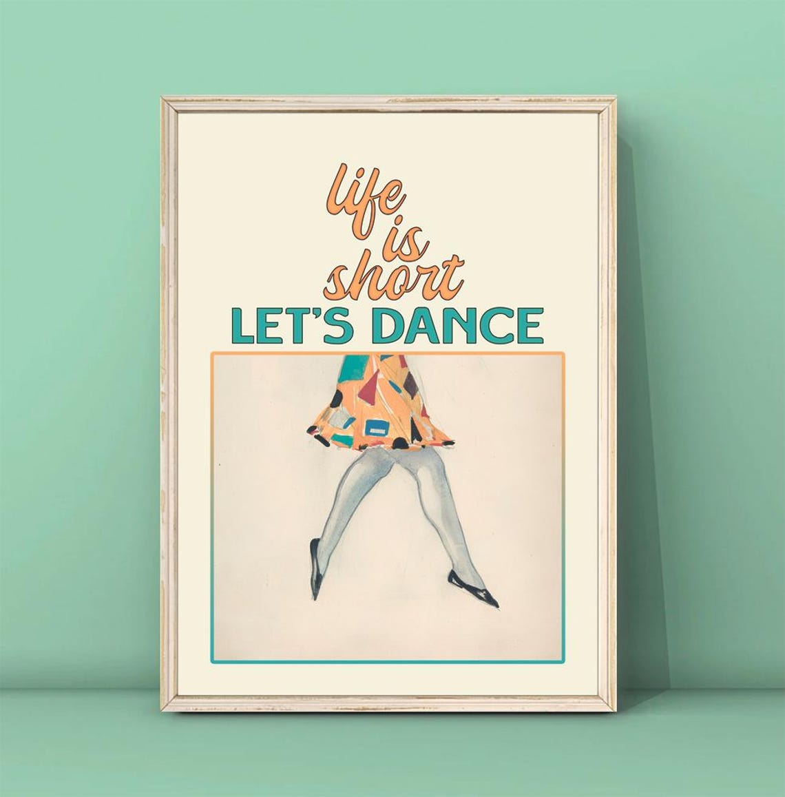 Life Is Short Let's Dance Retro Dancer Legs Quote Typography Poster
