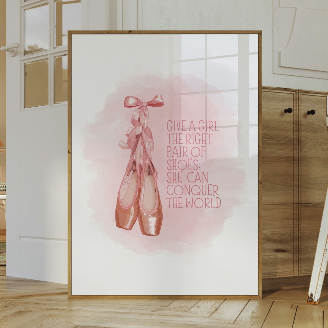 Pink Ballet Slippers Give A Girl The Right Shoes Quote Poster