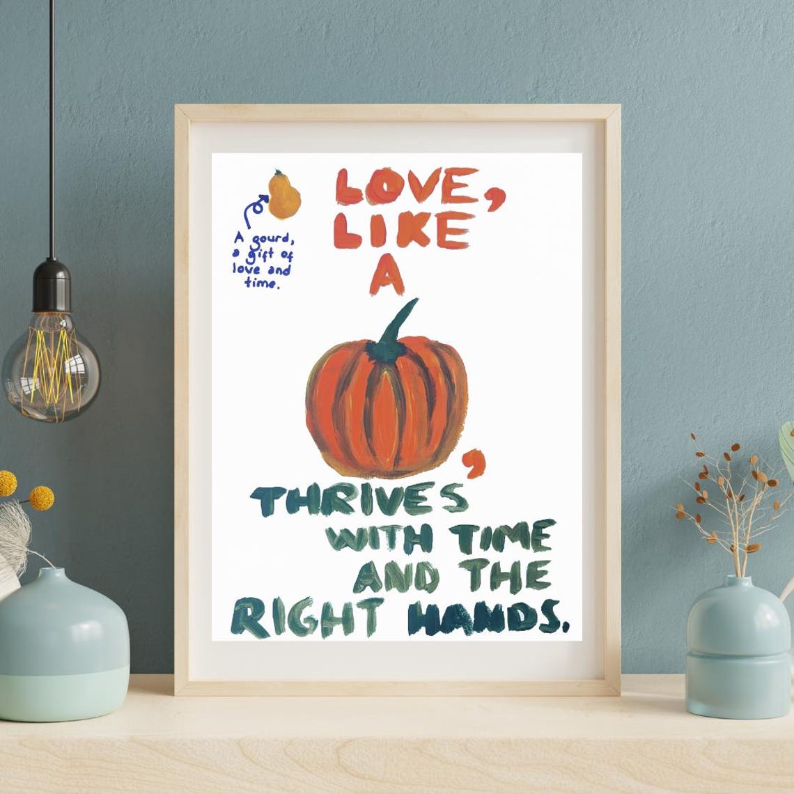Love Thrives with Time Pumpkin Quote Art Poster in Rustic Style