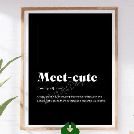 Meet Cute Definition Print Meet Cute Sign Print Meet Cute Prints Meet Cute Wall Art Gifts Meet Cute Dictionary Wall Art Posters
