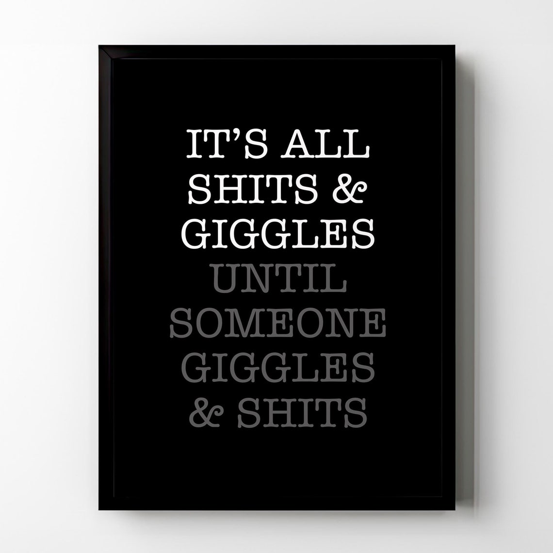 All Shits and Giggles Funny Bathroom Wall Humor Quote Poster