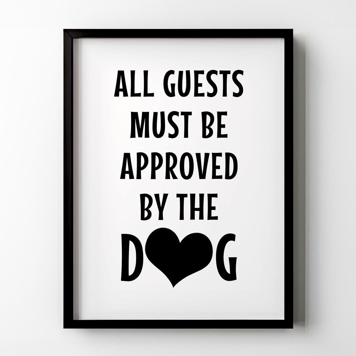 All Guests Must Be Approved by the Dog Funny Entryway Poster