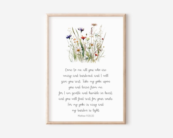 Matthew 112830 Come To Me All You Who Are Weary And Burdened I Will Give Rest Bible Verse Wall Art Christian Scripture Print