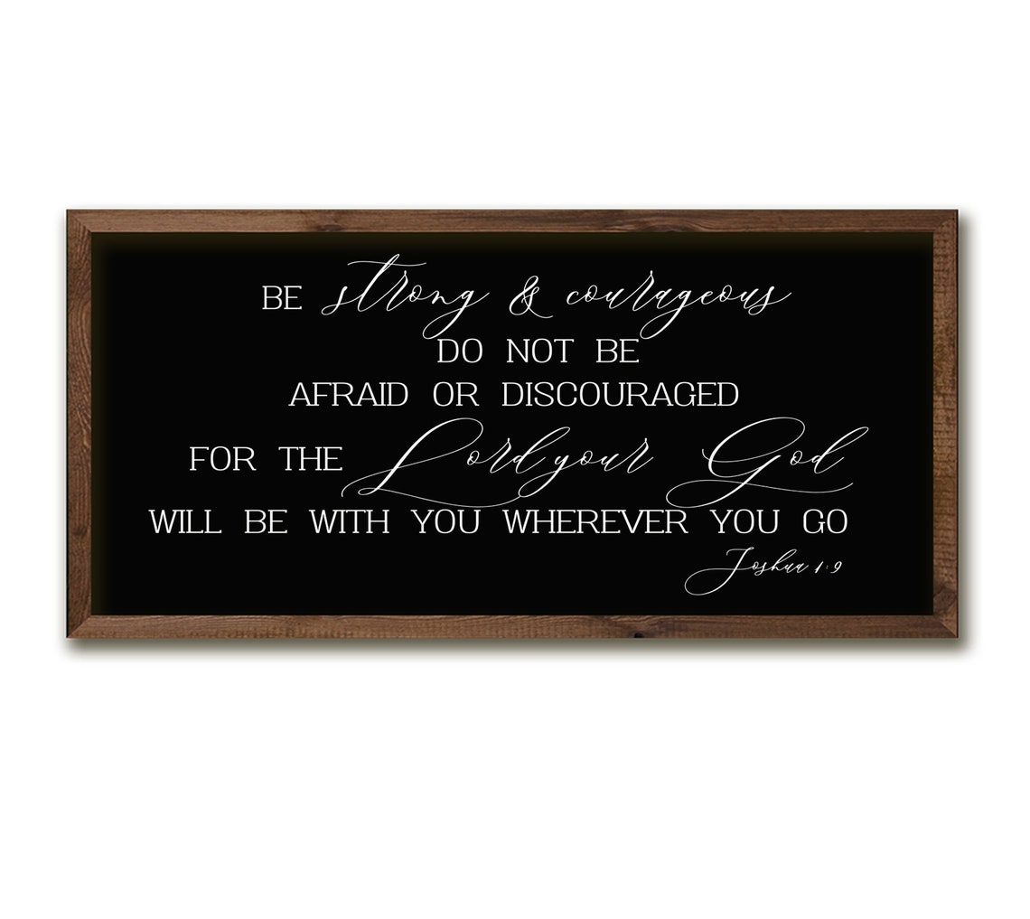 40 Off Be Strong And Courageous Sign Living Room Decor Bible Verse Sign Joshua 19 Black Background Scripture Wall Decor