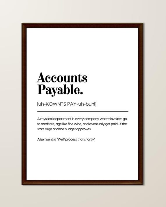 Funny Finance Accounts Payable Office Poster Department Wall Art Accounting Humor Decor