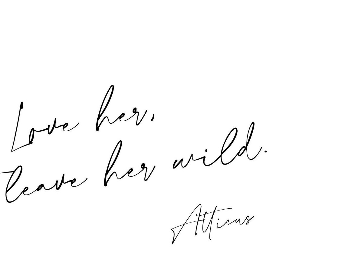 Love Her But Leave Her Wild Atticus Quote Script Minimalist Wall Poster - Image 4