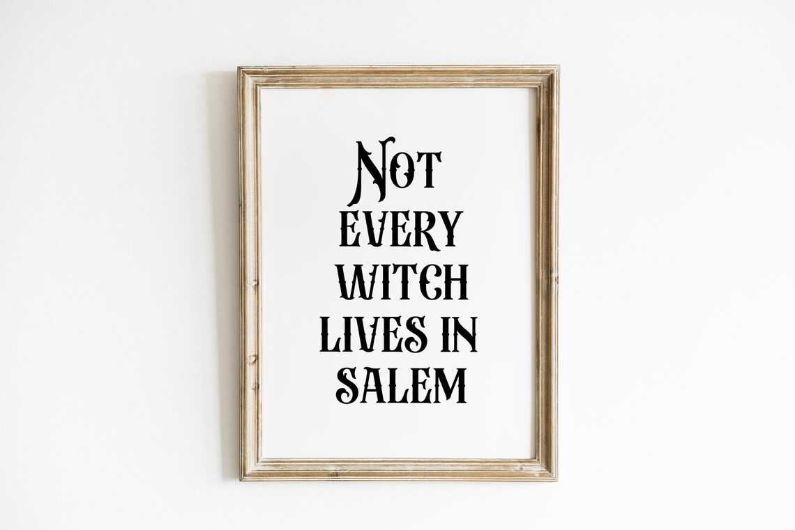 Not Every Witch Lives In Salem Witchy Halloween Quote Poster