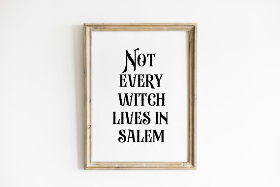Not Every Witch Lives In Salem Witchy Halloween Quote Poster
