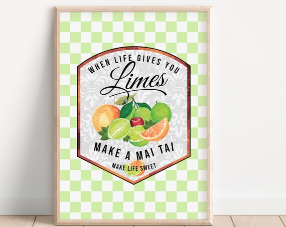 When Life Gives You Limes Make A Mai Tai Cocktail Quote Wall Poster