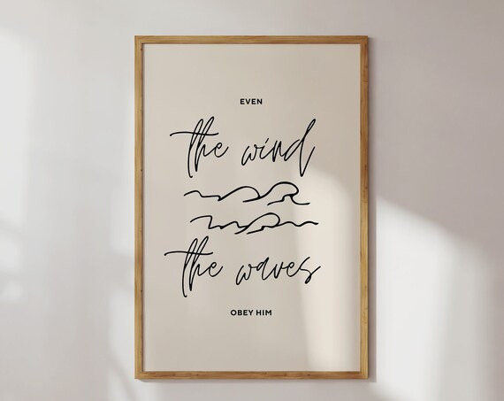 Even the Wind the Waves Obey Him Minimalist Script Christian Poster