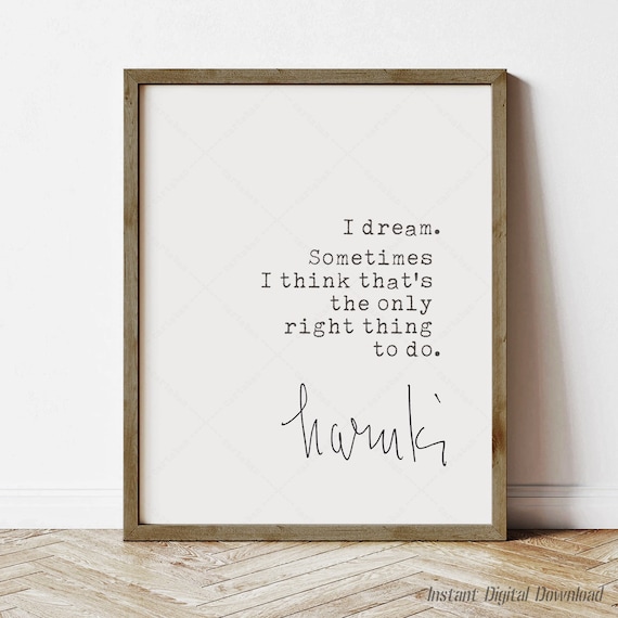 Haruki Murakami I Dream Sometimes I Think Thats The Only Right Thing Quote