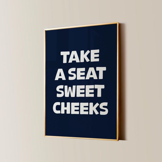 Take A Seat Sweet Cheeks Navy Blue Print Funny Bathroom Wall Art Girly Aesthetic Poster Trendy Cute Home Decor Preppy Aesthetic Sign