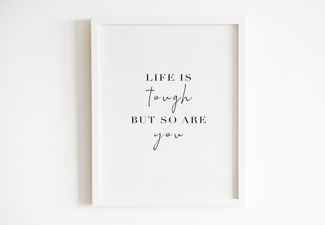 Life Is Tough But So Are You Motivational Typography Quote Poster