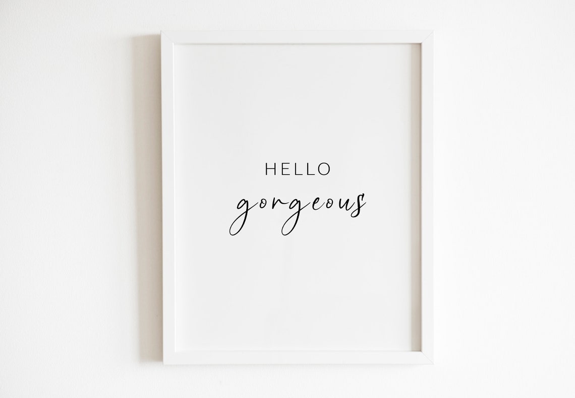 Hello Gorgeous Elegant Script Typography Vanity Decor Poster
