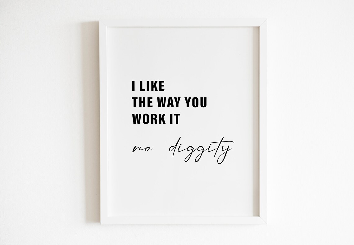I Like the Way You Work It No Diggity Retro 90s Lyric Quote Poster