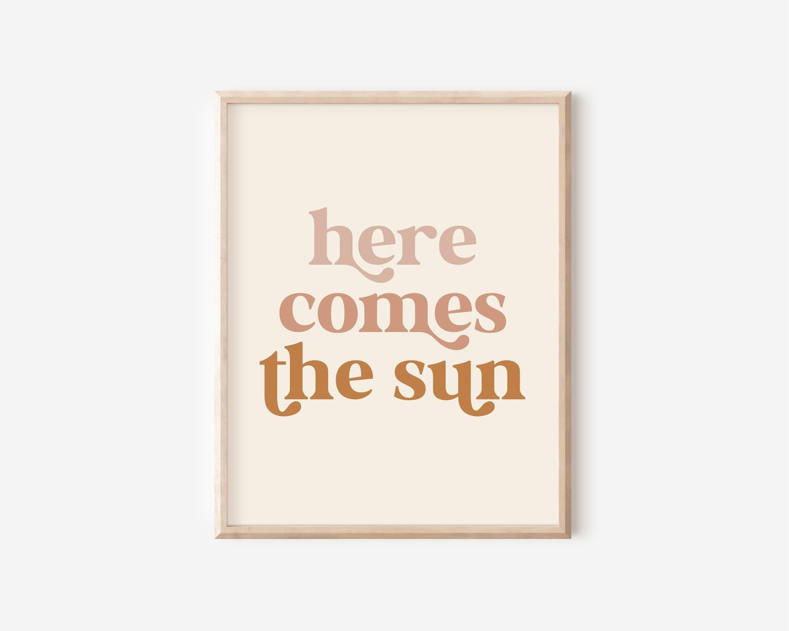 Here Comes The Sun Gradient Typography Minimal Neutral Quote Print - Image 2