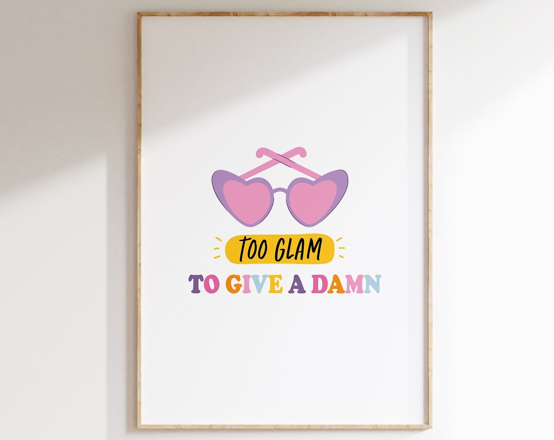 Too Glam To Give A Damn Sassy Heart Sunglasses Quote Wall Poster