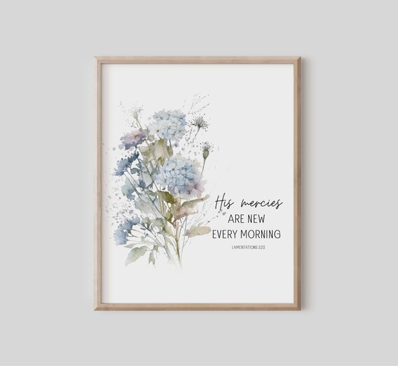 Lamentations 323 His Mercies Are New Every Morning Bible Verse Wall Art Christian Gift For Women Scripture Print Watercolor Hydrangea