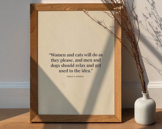 Robert A Heinlein Women And Cats Funny Quote Poster