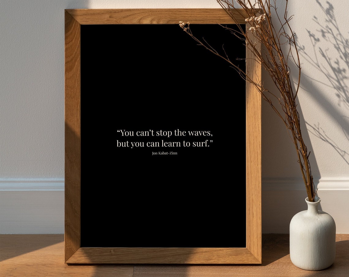 Jon Kabat Zinn Stop Waves Learn Surf Mindfulness Quote Poster