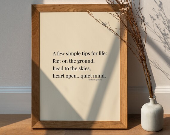 Rasheed Ogunlaru Simple Tips for Life Feet on the Ground Quote Poster