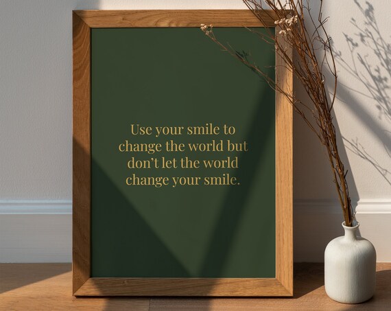 Use Your Smile to Change the World Green and Gold Quote Poster
