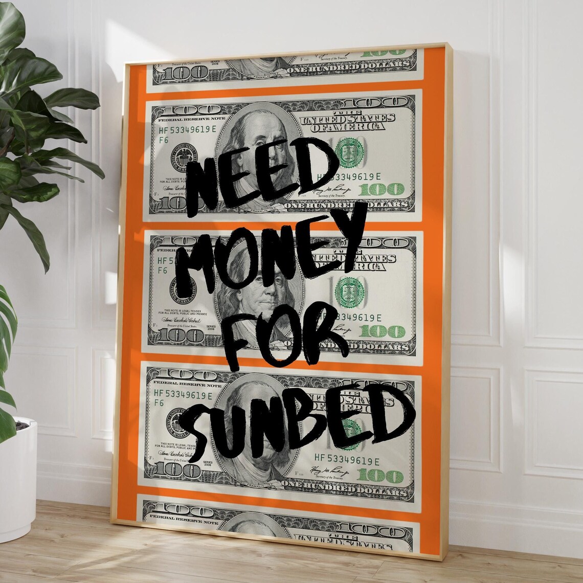 Need Money For Sunbed Orange Dollar Bill Street Art Gift Poster