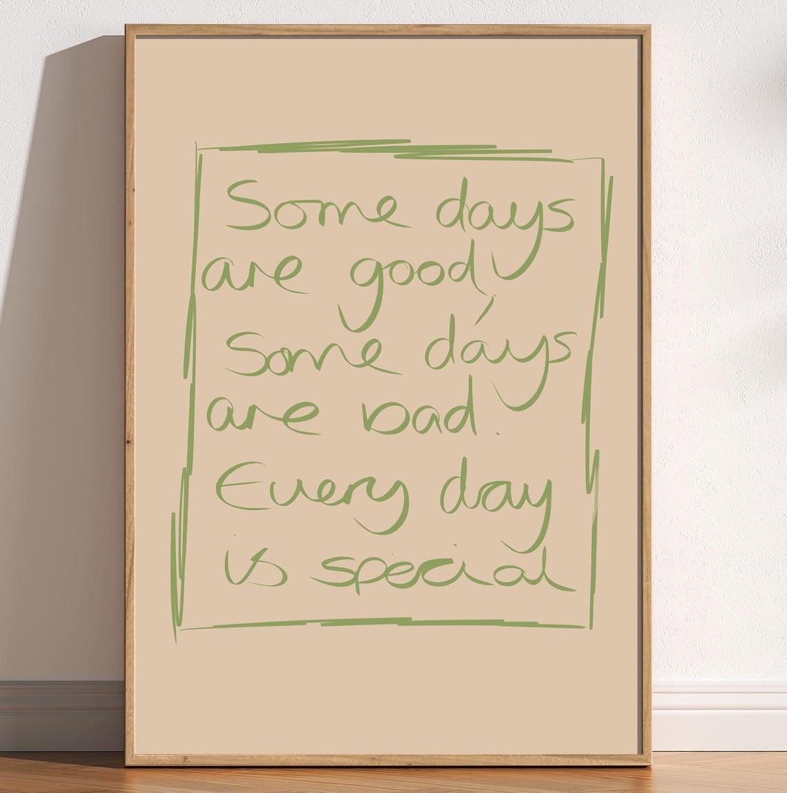 Some Days Are Good Every Day Is Special Green Handwriting Poster