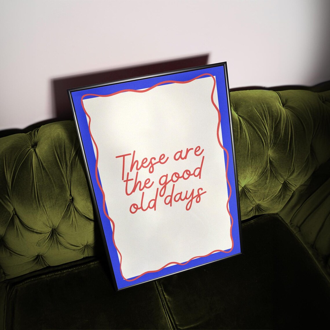 These Are The Good Old Days Retro Quote Poster - Image 3