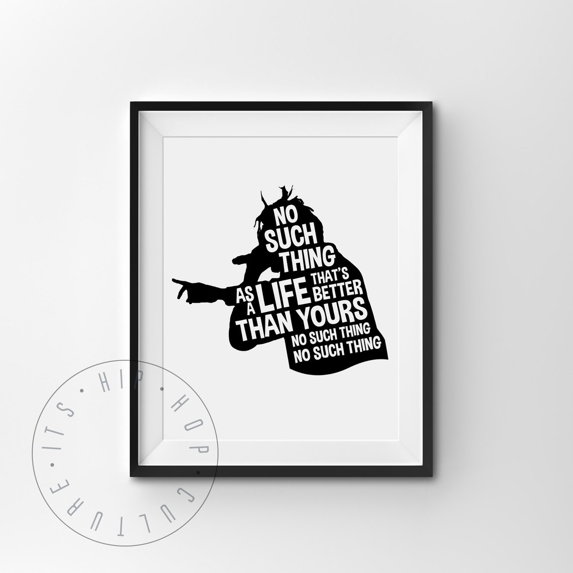No Such Thing As A Life Better Than Yours Rapper Silhouette Poster