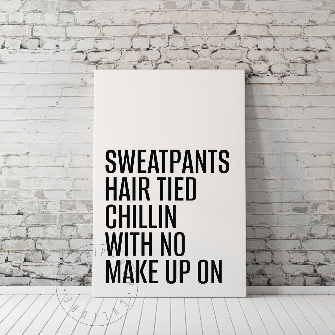 Sweatpants Hair Tied Chillin With No Make Up On Quote Poster