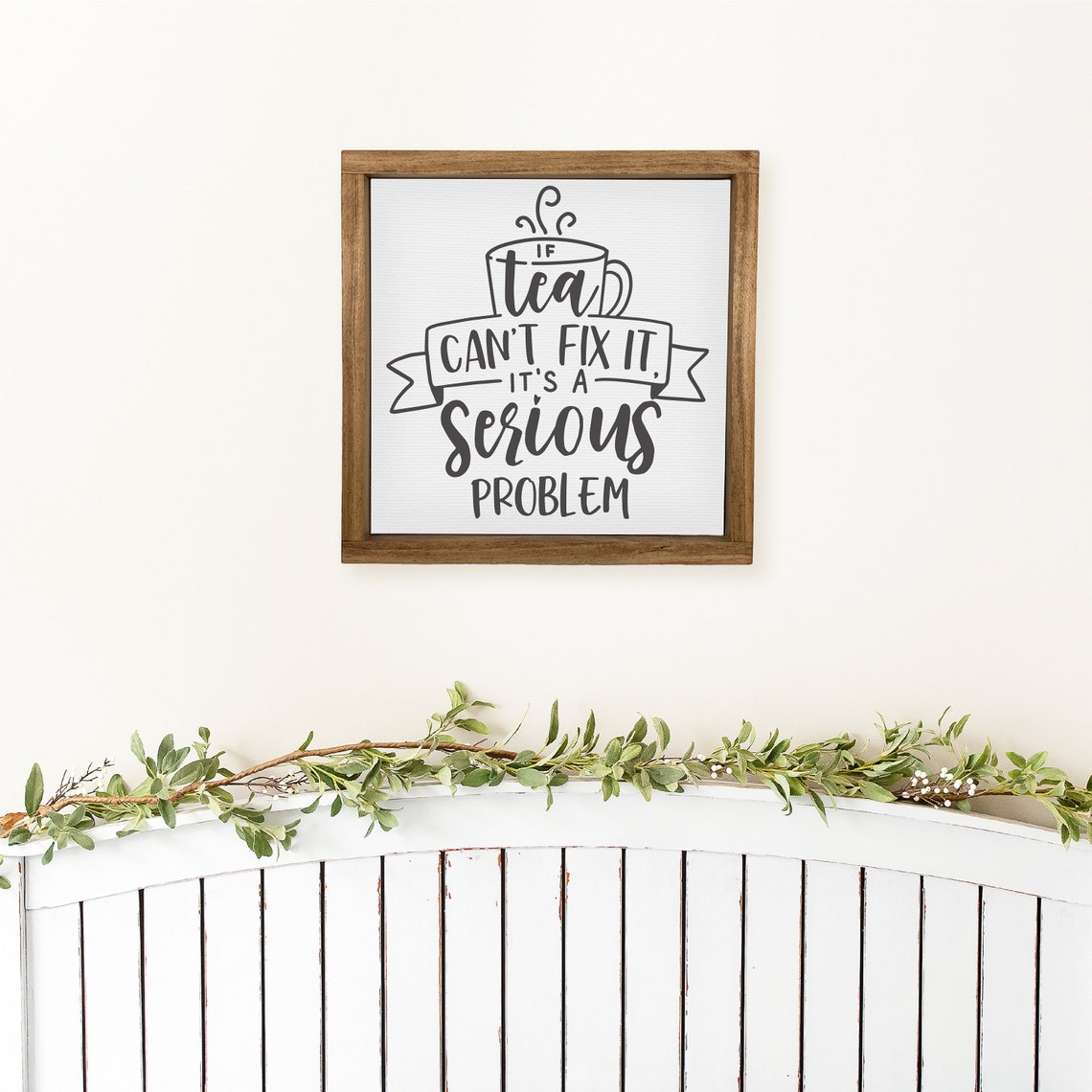 If Tea Cant Fix It Its A Serious Problem Funny Coffee Tea Home Decor Framed Farmhouse Signs Kitchen Wall Hangings - Image 3