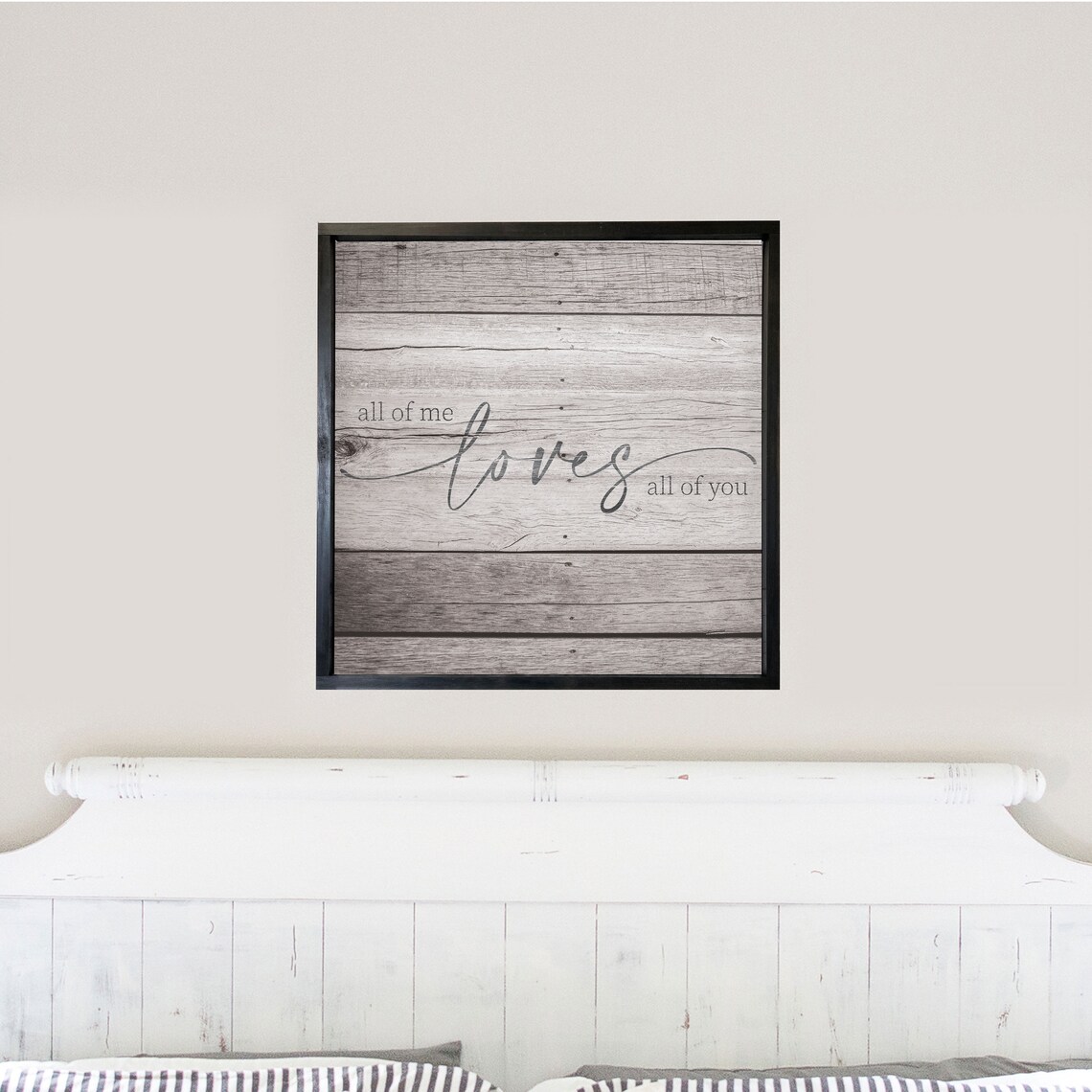 All Of Me Loves All Of You Rustic Whitewashed Wood Love Quote Poster - Image 3