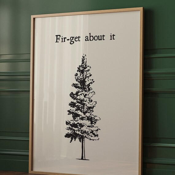 Fir-Get About It Poster Funny Christmas Tree Minimalist Wall Decor