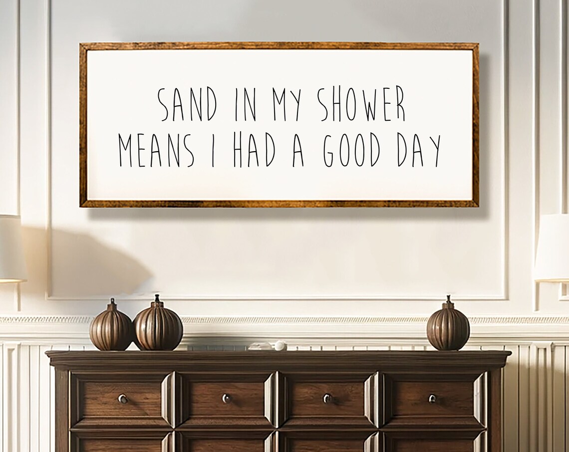 Sand In My Shower Means I Had Good Day Surf Art Print