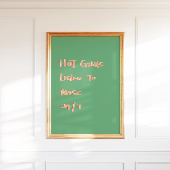 Hot Girls Listen To Music 24/7 Quote Green Dorm Wall Decor Poster