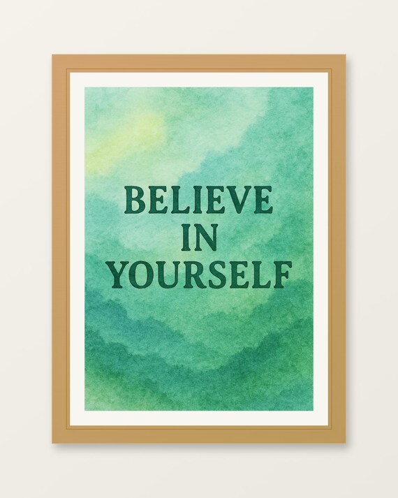 Believe In Yourself Poster Motivational Watercolor Art Print